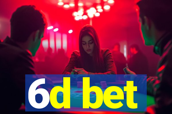 6d bet